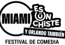 Continúa “Miami es un Chiste y Orlando También” Hasta el 31 de Mayo en Miami y del 3 al 6 de Junio en Orlando
